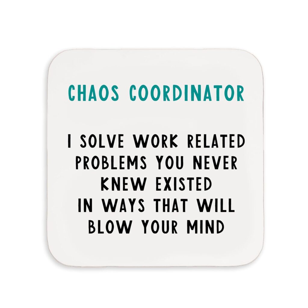 Manta Makes Work office gifts – joke coaster, funny secret santa gifts for women or men, novelty brthday or christmas gift for colleague, small gift (Chaos Co-ordinator)