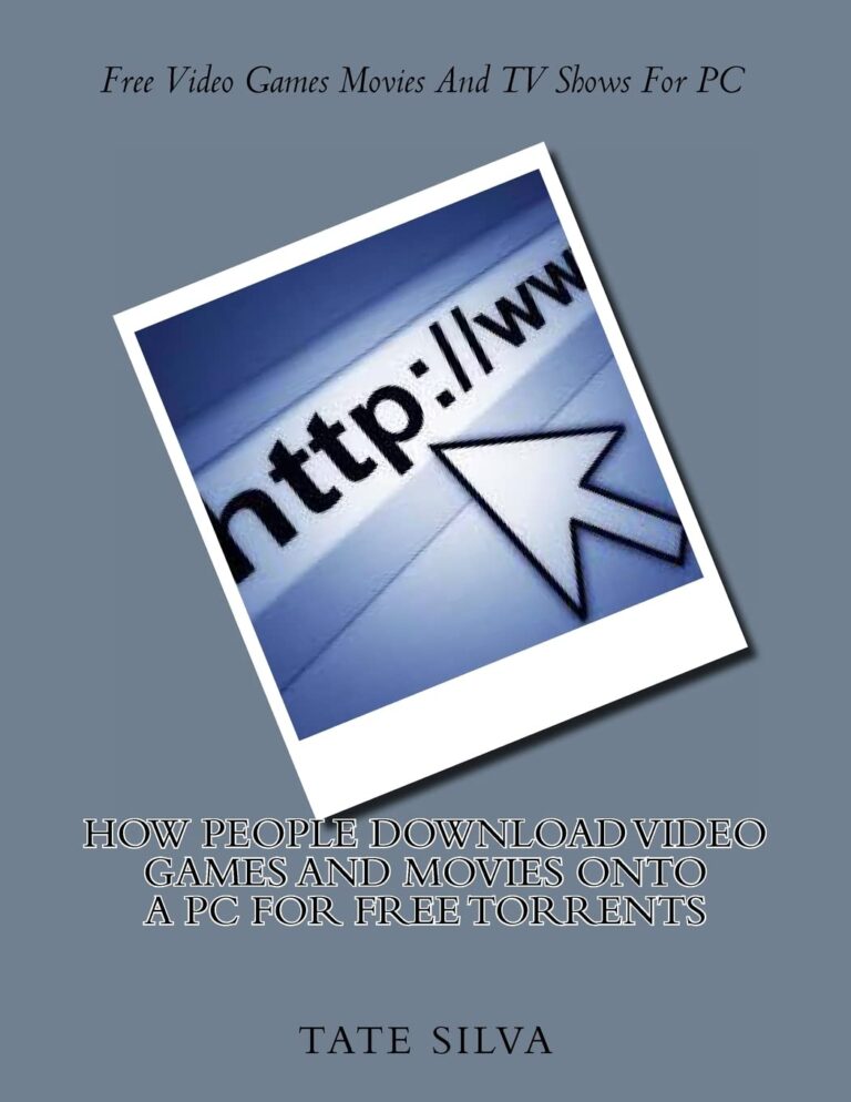 How People Download Video Games And Movies Onto A PC For Free Torrents