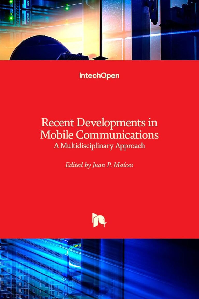 Recent Developments in Mobile Communications – A Multidisciplinary Approach