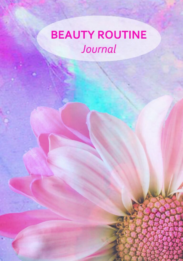 Beauty Routine Journal: For Daily Tracking of Your General Well Being and Products used.