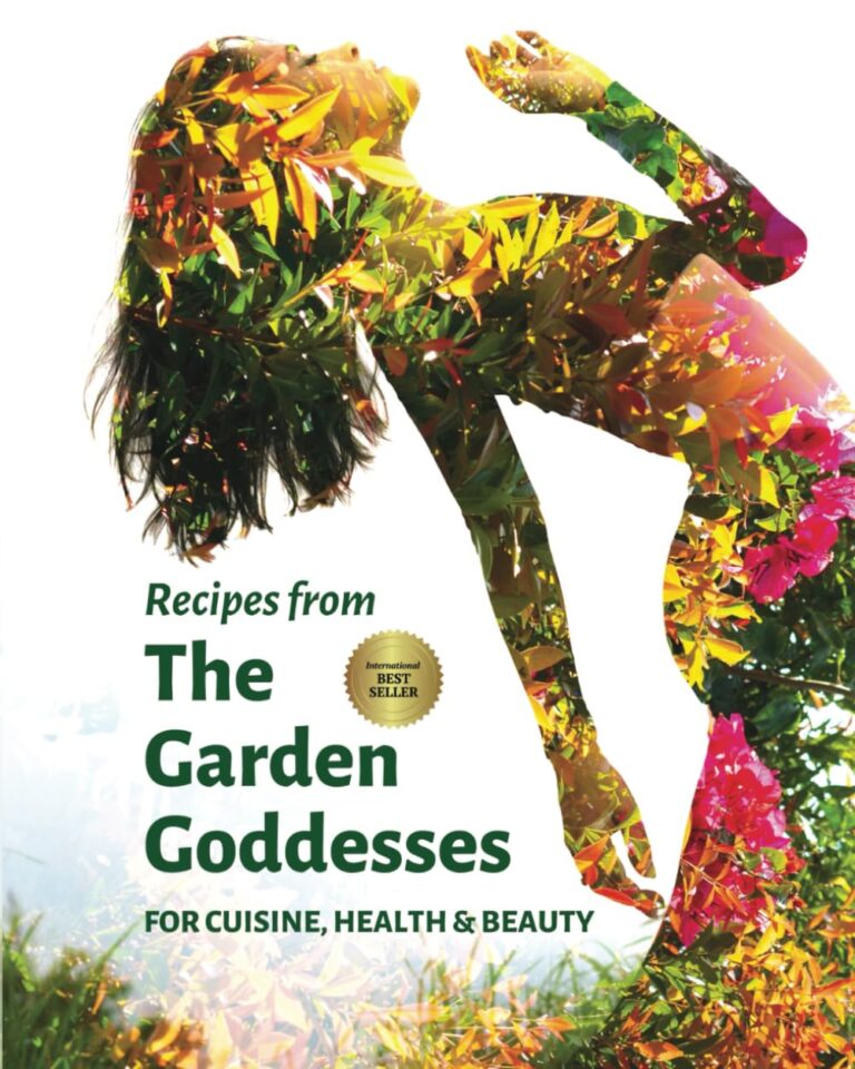 Recipes from the Garden Goddesses: For Cuisine, Health and Beauty