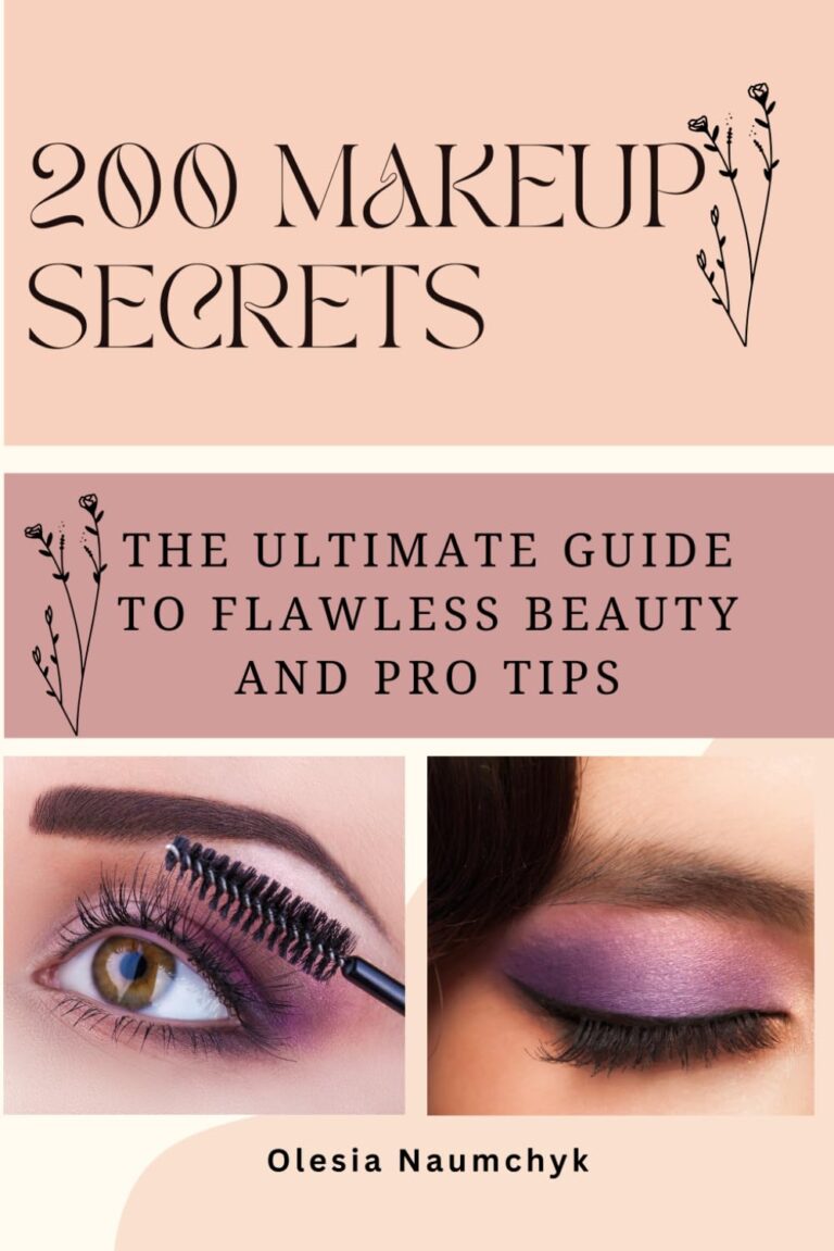 200 Makeup Secrets: The Ultimate Guide to Flawless Beauty and Pro Tips