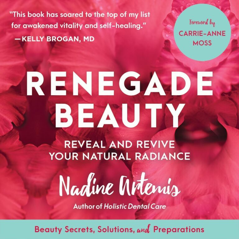Renegade Beauty: Reveal and Revive Your Natural Radiance–Beauty Secrets, Solutions, and Preparations