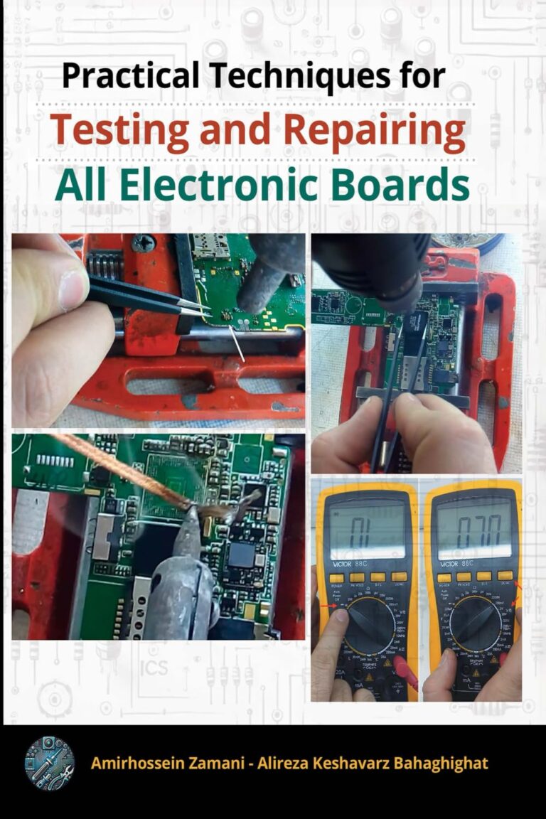 Practical Techniques for Testing and Repairing All Electronic Boards: Comprehensive guide to testing and repairing all types of electronic boards