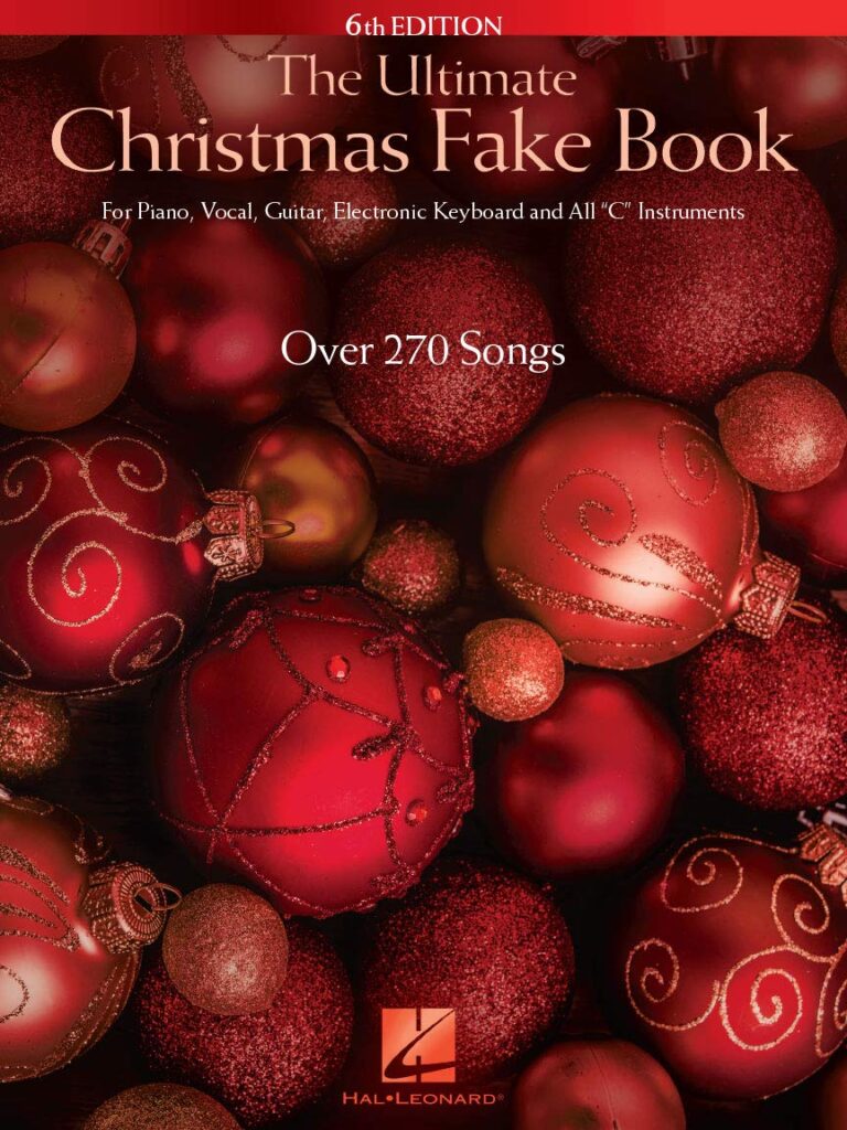 Ultimate Christmas Fake Book – 6th Edition | 270 Holiday Songs with Lyrics, Chords and Melody | Piano, Vocal and Guitar Sheet Music: For Piano, Vocal, Guitar, Electronic Keyboard & All C Instruments