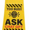 Boxer Gifts Too Busy Ask ChatGPT Novelty Office Desk Sign - Funny Manager Gift for Your Boss and Colleagues - Novelty Work Accessories